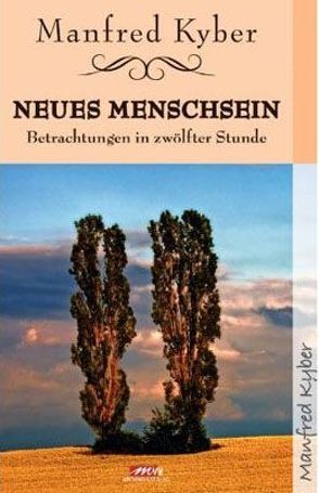 Neues Menschsein von Kyber,  Manfred, Osten,  Robert B.