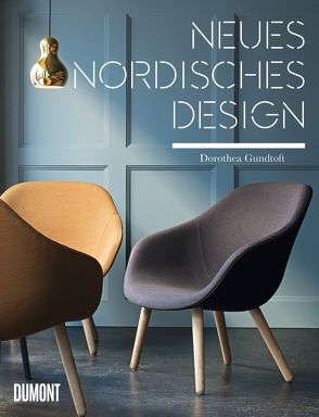 Neues nordisches Design von Girkinger,  Elisabeth, Gundtoft,  Dorothea, Titze-Grabec,  Alexandra