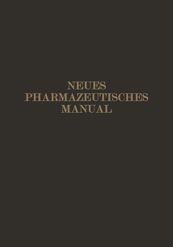 Neues Pharmazeutisches Manual von Dieterich,  Eugen, Dieterich,  Karl
