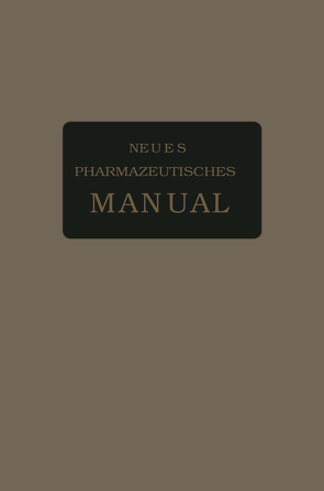 Neues Pharmazeutisches Manual von Dieterich,  Eugen, Dieterich,  Karl