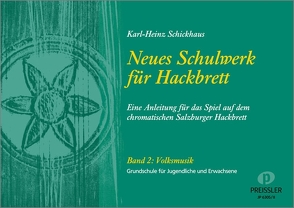 Neues Schulwerk für Hackbrett. Teil 2: Volksmusik von Schickhaus,  Karl-Heinz