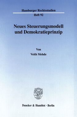 Neues Steuerungsmodell und Demokratieprinzip. von Mehde,  Veith