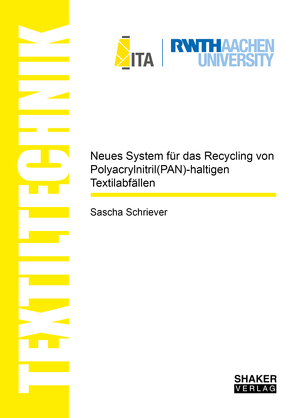 Neues System für das Recycling von Polyacrylnitril(PAN)-haltigen Textilabfällen von Schriever,  Sascha