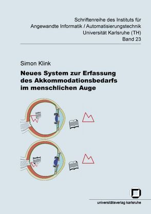 Neues System zur Erfassung des Akkomodationsbedarfs im menschlichen Auge von Klink,  Simon