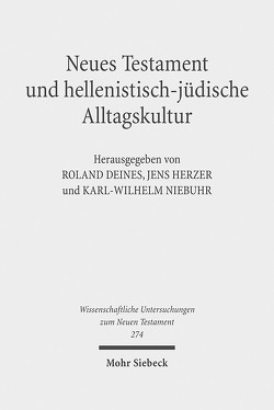 Neues Testament und hellenistisch-jüdische Alltagskultur von Deines,  Roland, Herzer,  Jens, Niebuhr,  Karl-Wilhelm