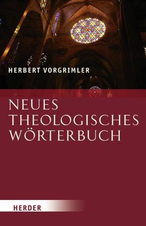 Neues Theologisches Wörterbuch von Vorgrimler,  Herbert