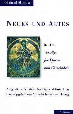 Neues und Altes I-III. Ausgewählte Aufsätze, Vorträge und Gutachten / Neues und Altes Band 2 von Herzog,  Albrecht I, Slenczka,  Reinhard