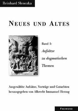 Neues und Altes I-III. Ausgewählte Aufsätze, Vorträge und Gutachten / Neues und Altes Bände 1 – 3 von Herzog,  Albrecht I, Slenczka,  Reinhard