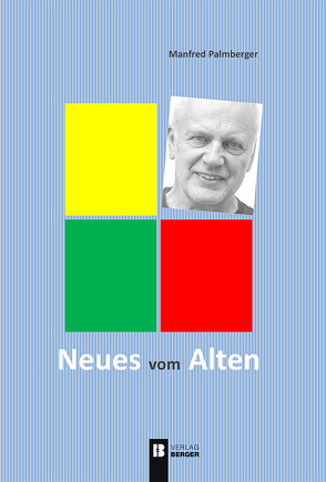 Neues vom Alten von Palmberger,  Manfred