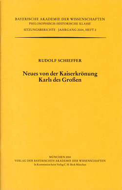 Neues von der Kaiserkrönung Karls des Großen von Bayerische Akademie der Wissenschaften, Schieffer,  Rudolf