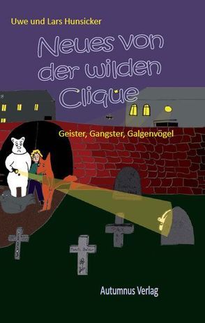 Neues von der Wilden Clique von Günther,  Sandra, Hunsicker,  Lars, Hunsicker,  Uwe