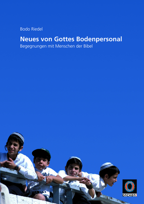 Neues von Gottes Bodenpersonal von Riedel,  Bodo