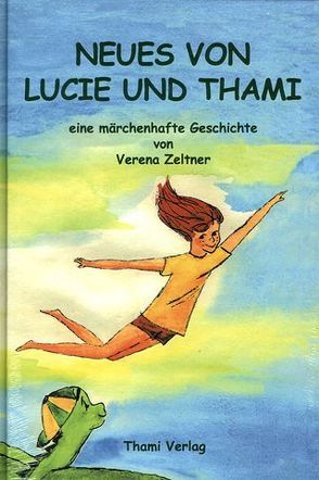 Neues von Lucie und Thami von Dietzel,  C, Günther,  S., Voigt,  I, Zeltner,  Verena