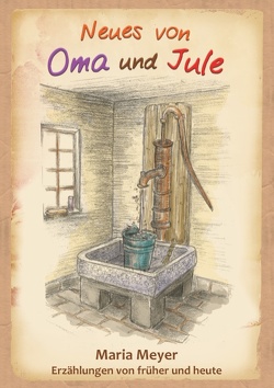 Neues von Oma und Jule von Meyer,  Maria