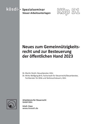 Neues zum Gemeinnützigkeitsrecht und zur Besteuerung der öffentlichen Hand 2023 von Brill,  Mirko Wolfgang, Strahl,  Martin