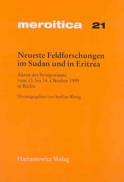 Neueste Feldforschungen im Sudan und in Eritrea von Wenig,  Steffen