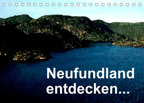 Neufundland entdecken (Tischkalender 2023 DIN A5 quer) von Küster,  Friederike