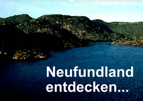 Neufundland entdecken (Wandkalender 2022 DIN A2 quer) von Küster,  Friederike