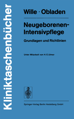 Neugeborenen-Intensivpflege von Obladen,  M., Ulmer,  H.E., Wille,  L.