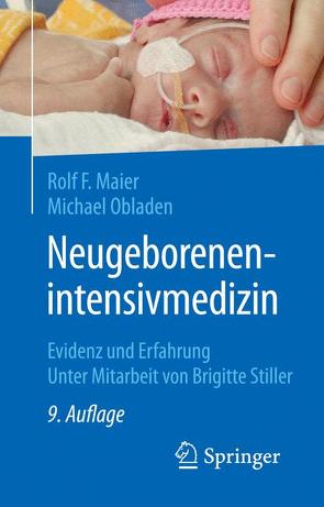 Neugeborenenintensivmedizin von Maier,  Rolf F., Obladen,  Michael, Stiller,  Brigitte