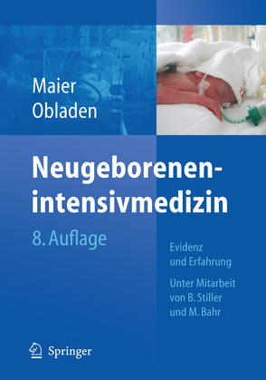 Neugeborenenintensivmedizin von Bahr,  Micha, Maier,  Rolf F., Obladen,  Michael, Stiller,  Brigitte