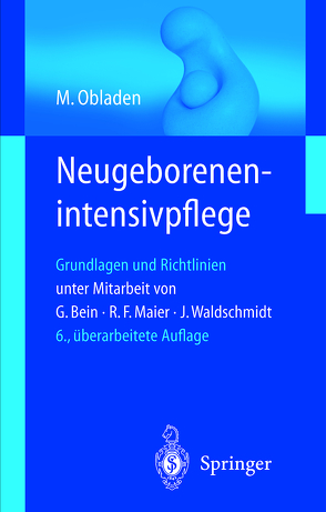 Neugeborenenintensivpflege von Bein,  G., Maier,  R.F., Obladen,  Michael, Waldschmidt,  J.