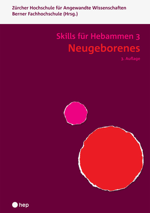 Neugeborenes – Skills für Hebammen 3 von Berner Fachhochschule