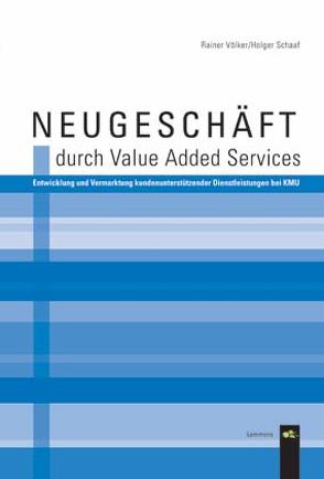Neugeschäft durch Value Added Services von Holger,  Schaaf, Völker,  Rainer