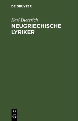 Neugriechische Lyriker von Dieterich,  Karl, Hauptmann,  Gerhart