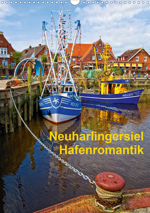 Neuharlingersiel Hafenromantik / Planer (Wandkalender 2021 DIN A3 hoch) von Friedrich,  Olaf