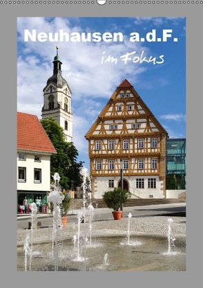 Neuhausen a.d.F. im Fokus (Wandkalender 2019 DIN A2 hoch) von Huschka,  Klaus-Peter