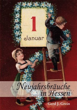 Neujahrsbräuche in Hessen von Grein,  Gerd J.