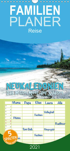 Neukaledonien – Das Mittelmeer der Südsee – Familienplaner hoch (Wandkalender 2021 , 21 cm x 45 cm, hoch) von Dr. Günter Zöhrer,  ©