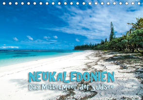 Neukaledonien – Das Mittelmeer der Südsee (Tischkalender 2021 DIN A5 quer) von Dr. Günter Zöhrer,  ©