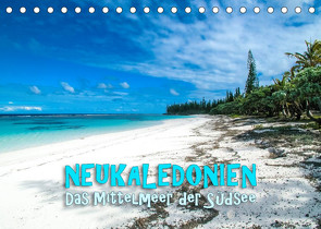 Neukaledonien – Das Mittelmeer der Südsee (Tischkalender 2023 DIN A5 quer) von Dr. Günter Zöhrer,  ©
