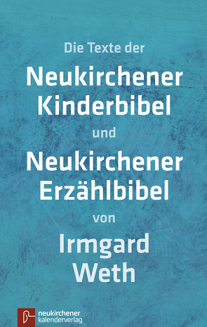 Neukirchener Kinderbibel und Neukirchener Erzählbibel von Weth,  Irmgard