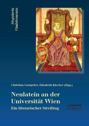 Neulatein an der Universität Wien von Gastgeber,  Christian, Klecker,  Elisabeth