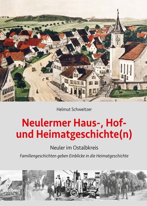 Neulermer Haus-, Hof- und Heimatgeschichte(n) von Schweitzer,  Helmut
