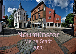 Neumünster – Meine Stadt (Wandkalender 2020 DIN A3 quer) von Steenblock,  Ewald