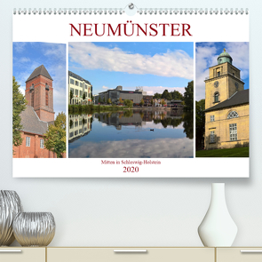 Neumünster – Mitten in Schleswig-Holstein (Premium, hochwertiger DIN A2 Wandkalender 2020, Kunstdruck in Hochglanz) von Rein,  Markus