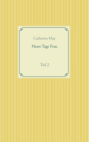 Neun Tage Frau von May,  Catherine