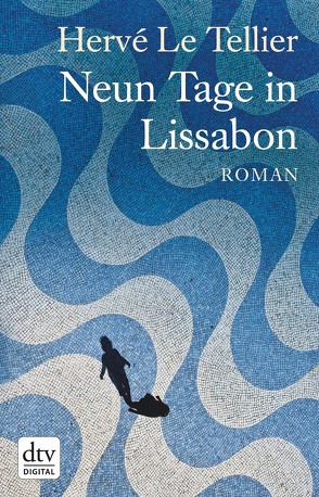 Neun Tage in Lissabon von Ritte,  Juergen, Ritte,  Romy, Tellier,  Hervé Le