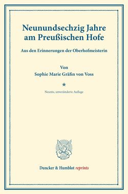 Neunundsechzig Jahre am Preußischen Hofe. von Voss,  Sophie Marie Gräfin von
