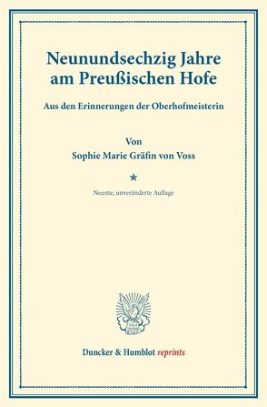 Neunundsechzig Jahre am Preußischen Hofe. von Voss,  Sophie Marie Gräfin von