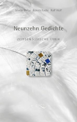 Neunzehn Gedichte von Ebner,  Martin, Fuchs,  Renate, Wolf,  Ralf