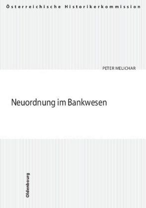 Neuordnung im Bankwesen von Melichar,  Peter