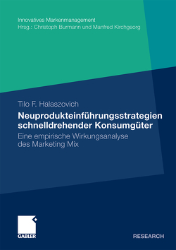 Neuprodukteinführungsstrategien schnelldrehender Konsumgüter von Halaszovich,  Tilo F.