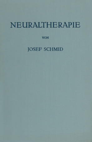 Neuraltherapie von Gerbershagen,  H.U., Schmeißner,  H., Schmid,  Josef, Zimmermann,  M.