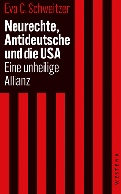 Neurechte, Antideutsche und die USA von Schweitzer,  Eva