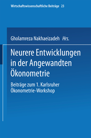 Neurere Entwicklungen in der Angewandten Ökonometrie von Nakhaeizadeh,  Gholamreza, Vollmer,  Karl-Heinz